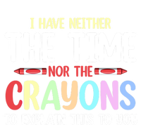 Funny I Don't Have The Time Or The Crayons To Explain This Gift T-Shirt