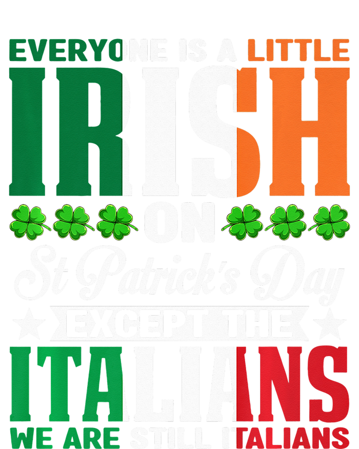 Everyone is Irish Except Italian on St. Patrick's Day T-Shirt