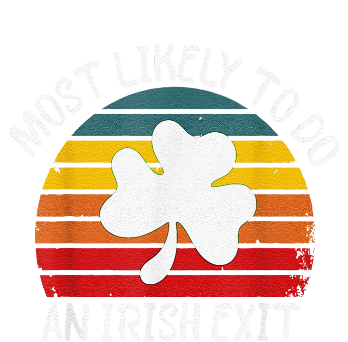 Most Likely To Do An Irish Exit T-Shirt