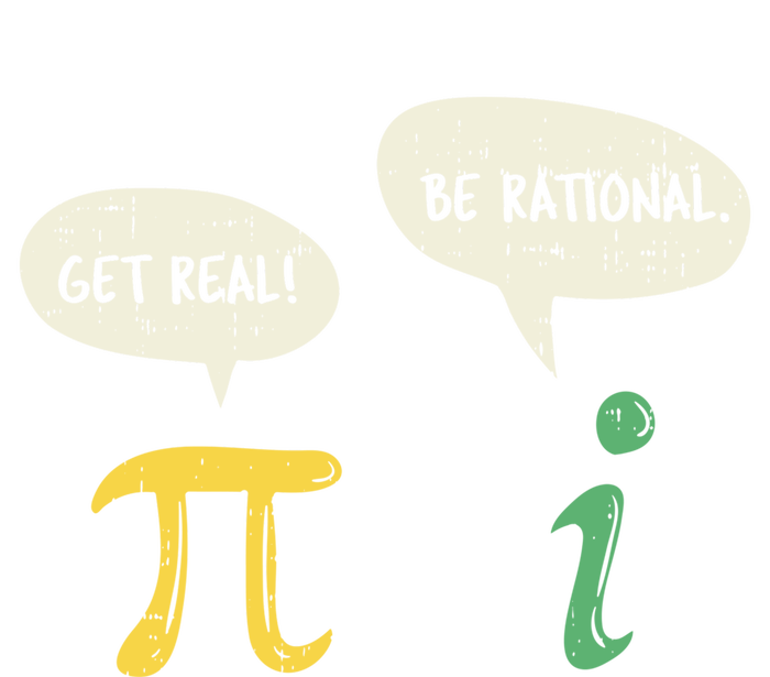 Get Real Be Rational Gift Pi Day I Imaginary Number Gift T-Shirt