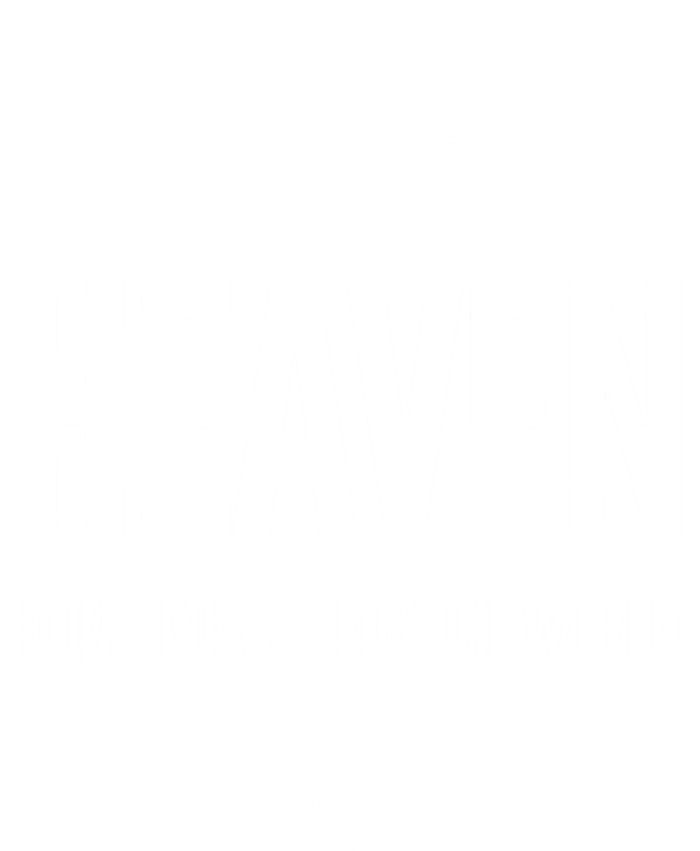 Heaven Don't Miss It For The World Christian Faith Christ Gift Tank Top