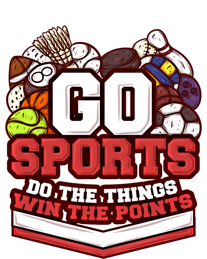 Go Sports Do The Things Win The Points Athlete Football Meaningful Gift Tall Sweatshirt