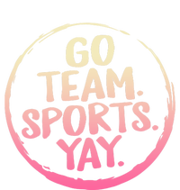 Go Team Sports Yay Baseball Hockey Volleyball Football Coach Great Gift Tall Hoodie