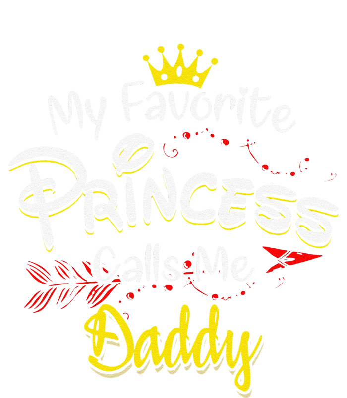 My Favorite Princess Calls Me Daddy T-Shirt