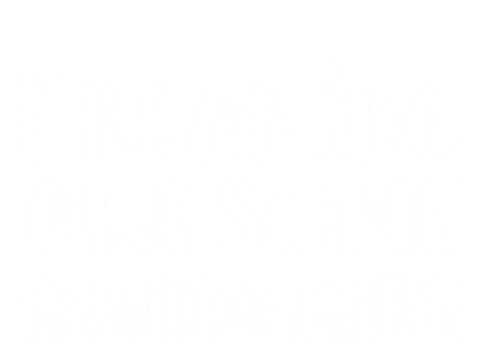 Granddaughter Freaking Awesome Best Ever Love Granddaughter Gift Sweatshirt