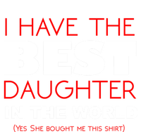 I Have The Best Daughter In The World Funny Meaningful Gift Tie Dye Hoodie