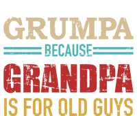 Grumpa Because Grandpa Is For Old Guys Vintage Retro Cute Gift T-Shirt