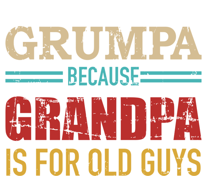 Grumpa Because Grandpa Is For Old Guys Vintage Retro Cute Gift T-Shirt