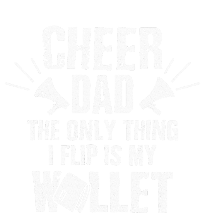 Cheer Dad The Only Thing I Flip Is My Wallet funny quote Tie-Dye T-Shirt