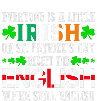 Everyone Is Little Irish On St Patrick's Day Except English T-Shirt