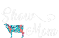 Show Cow Mom Funny Love Cattle Gift Mother's Day T-Shirt