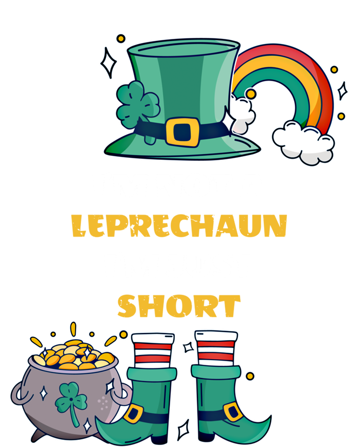 I Am Not A Leprecahun I Am Just Short Funny St Patrick's Gift T-Shirt