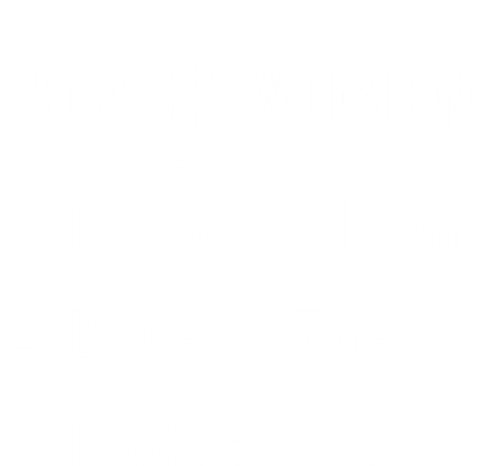 Black Respect Them Believe Them Protect Them Funny Gift T-Shirt