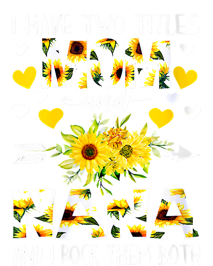 I Have Two Titles Mom And Nana I Rock Them Both Floral Meaningful Gift Tank Top