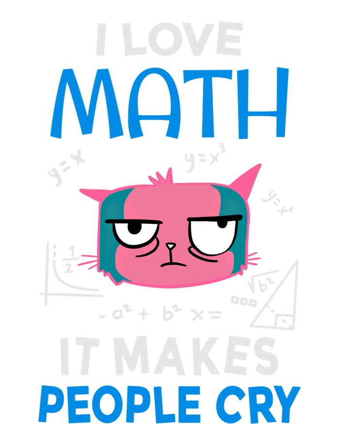 I Love Math It Makes People Cry Gift Funny Moody Cat Cute Gift Full Zip Hoodie