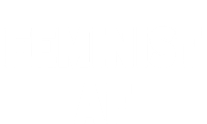 Feminist Af Gift T-Shirt