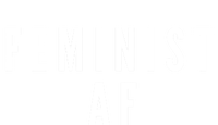 Feminist Af Gift T-Shirt