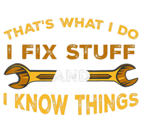 That's What I do I Fix Stuff And I Know Things T-Shirt