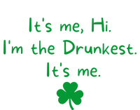 It’s Me Hi I’m The Drunkest It’s Me St Patricks Day Shamrock Women's T-Shirt