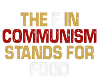 the f in communism stands for food funny quote T-Shirt