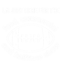 I'm Just Here For The Food Commercials And Halftime Show Gift T-Shirt