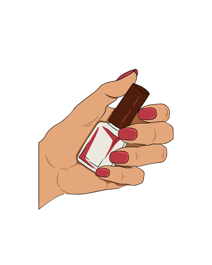 Funny Nail Technician Life Isn't Perfect But Your Nails Gift T-Shirt