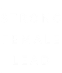 Funny Strong Female Lead Gift T-Shirt