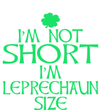 I'm Not Short I'm Leprechaun Size Great Gift T-Shirt