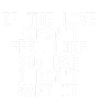 If The Love Doesn't Feel Like 90s R And B Meaningful Gift Funny Gift Idea Tote Bag