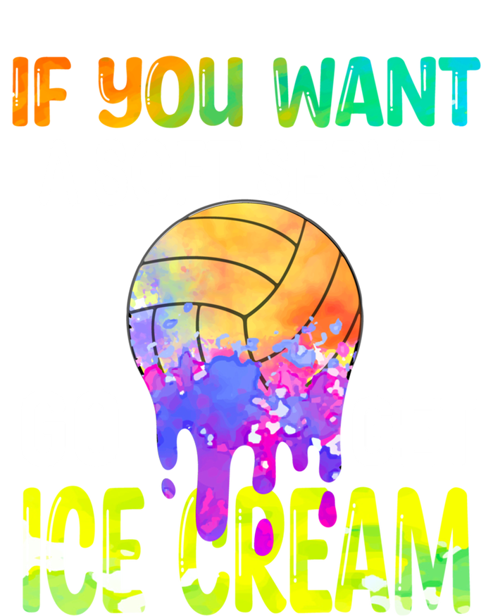 If You Want Soft Serve Go Ge Icecream Volleyball Gift T-Shirt