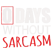 0 Days Without Sarcasm Funny Sarcastic Lovers T-Shirt