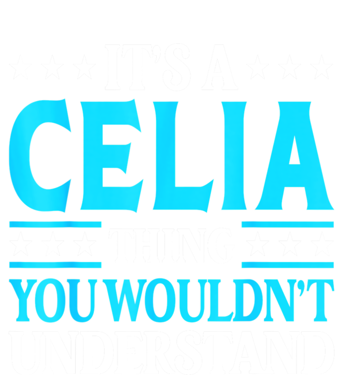 It's A Celia Thing Wouldn't Understand Girl Name Celia T-Shirt