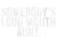 Womens Somebody's Loudmouth Aunt Funny Vintage Saying T-Shirt