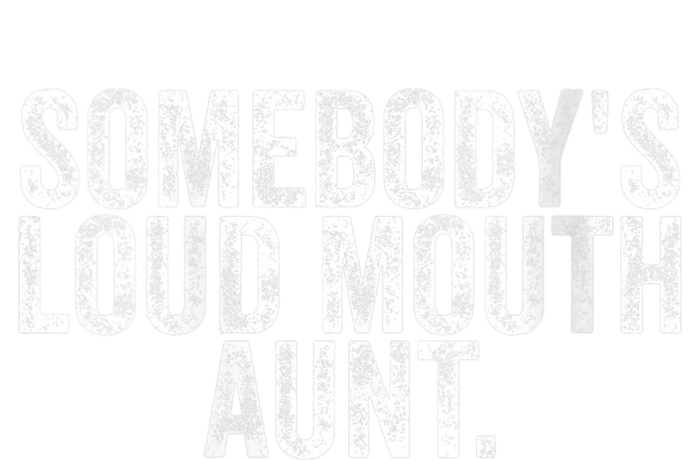 Womens Somebody's Loudmouth Aunt Funny Vintage Saying T-Shirt