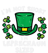 St Patricks Day Not Short Leprechaun Sized T-Shirt