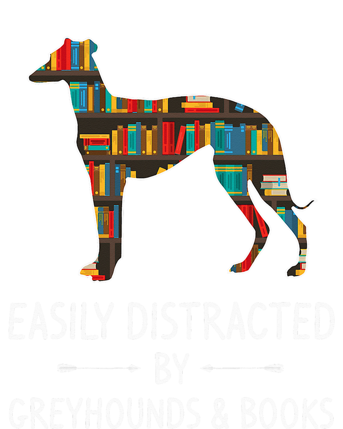 Easily Distracted By Greyhounds & Books Lover Gift Dog Pet T-Shirt