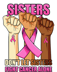 Sisters Don't Let Sisters Fight Breast Cancer Alone Hand Sustainable Bucket Hat