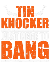 I'm Just Here To Bang Tin Knocker dunny quote T-Shirt