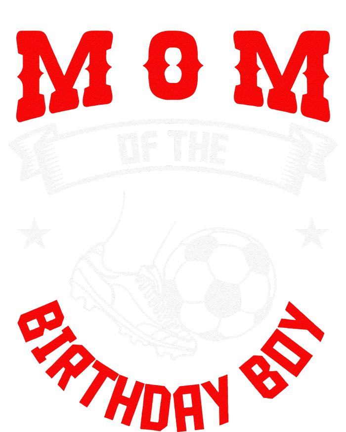 Mom Of The Birthday Boy Soccer Player Bday Team Party T-Shirt