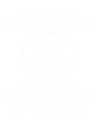 Most Likely To Cause Shenanigans & Malarkey St Patricks Day Women's T-Shirt