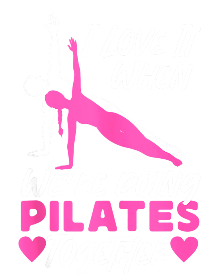 Pilates Instructor Teacher Friends Besties Buddies I Love It T-Shirt