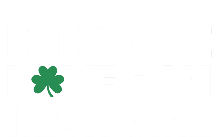 Everyone Loves An Irish Girl Green St Patricks Day T-Shirt