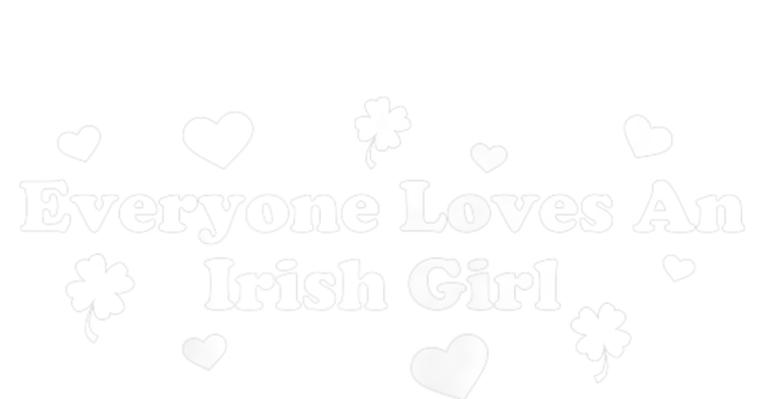 Everyone Loves An Irish Girl Ladies Long Sleeve Shirt