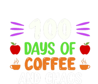 100 Days Of Coffee & Chaos 100th Day School Teacher Gifts T-Shirt