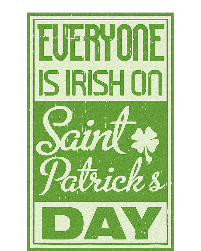 Everyone Is Irish On Saint Patrick's Happy Day T-Shirt