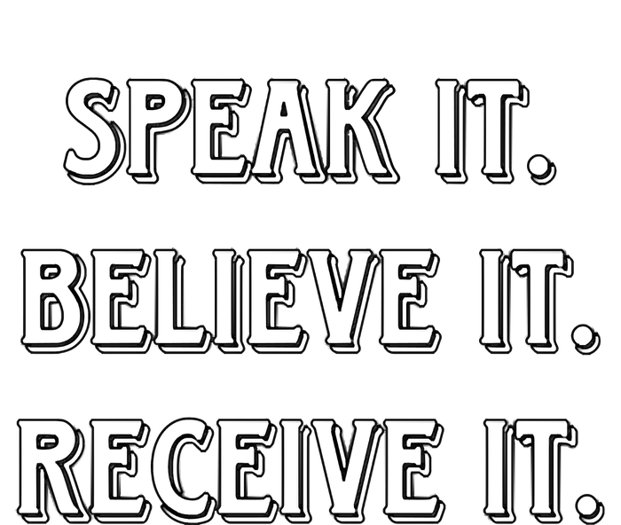 Speak It. Believe It. Receive It. Toddler T-Shirt