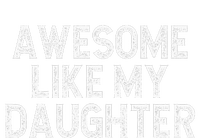 Awesome Like My Daughter Dad Joke  Parents' Day T-Shirt