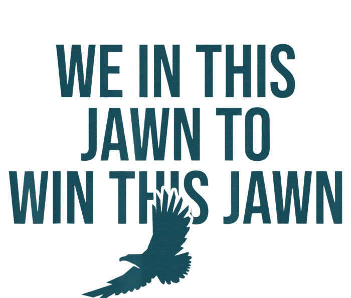 JAWN Philly quote IN THIS JAWN TO WIN THIS JAWN T-Shirt