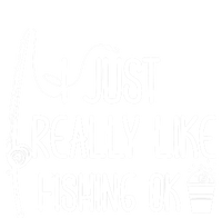 I Just Really Like Fishing Ok Cool Gift T-Shirt