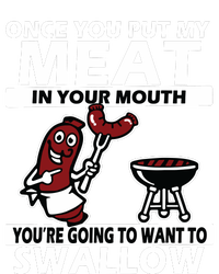 Once You Put My Meat In Your Mouth, You're Going To Want To T-Shirt